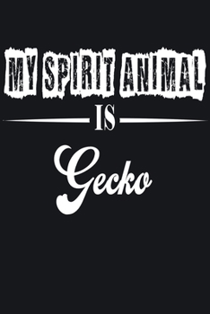 My Spirit Animal is Gecko: Notebook Journal Pet and  Animal Zoo Lover Africa Safari and wildlife Fans  Notebook 6x9 Inches 110 dotted pages for notes, ... | Organizer writing book diary