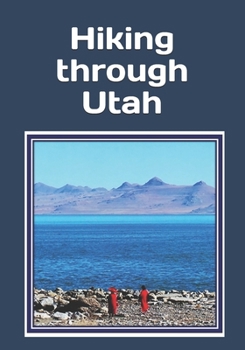 Paperback Hiking through Utah: An extra-large print senior reader classic book - plus coloring pages [Large Print] Book