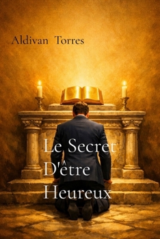 Paperback Le Secret D'être Heureux [French] Book