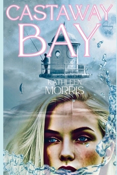 Paperback Castaway Bay: A Christian Suspense Thriller - (Book 2 of The Fatherless Series) Book