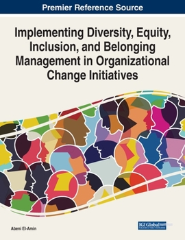 Paperback Implementing Diversity, Equity, Inclusion, and Belonging Management in Organizational Change Initiatives Book