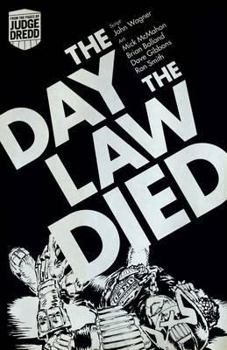 Judge Dredd: The Day the Law Died - Book #41 of the Judge Dredd: The Mega Collection