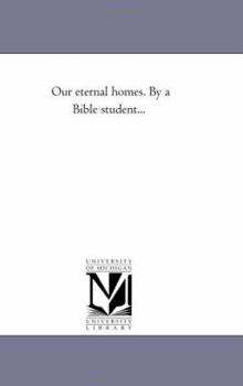 Paperback Our Eternal Homes. by A Bible Student... Book