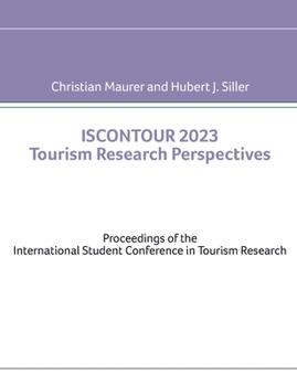 Paperback Iscontour 2023 Tourism Research Perspectives: Proceedings of the International Student Conference in Tourism Research Book