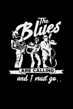 Paperback The blues are calling: 6x9 blues music - grid - squared paper - notebook - notes Book