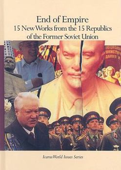 Hardcover End of Empire: 15 New Works from the 15 Republics of the Former Soviet Union Book