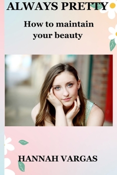 Paperback Always pretty: How to maintain your beauty Book