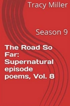 Paperback The Road So Far: Supernatural episode poems, Vol. 8: Season 9 Book