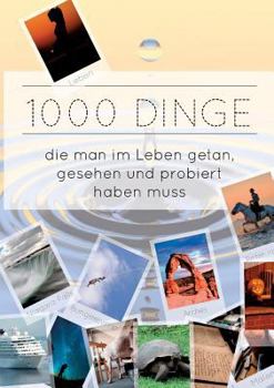 Paperback 1000 Dinge die man im Leben getan, gesehen und probiert haben muss: Black and White Edition [German] Book