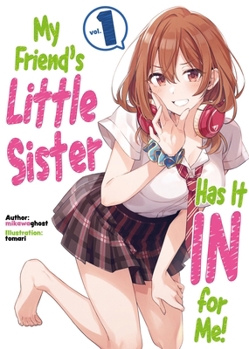Paperback My Friend's Little Sister Has It in for Me! Volume 1 (Light Novel) Book