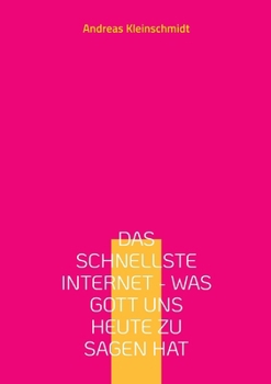 Das schnellste Internet - was Gott uns heute zu sagen hat: Meditationen zur Weltlage (German Edition)