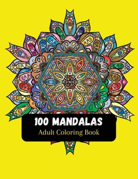 Paperback 100 Mandalas Adult Coloring Book: Stress Relieving and Relaxing Mandalas Patterns ! Book