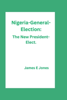 Paperback Nigeria-General-Election: The New President-Elect. Book