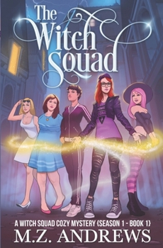 Paperback The Witch Squad: A Witch Squad Cozy Mystery #1 Book