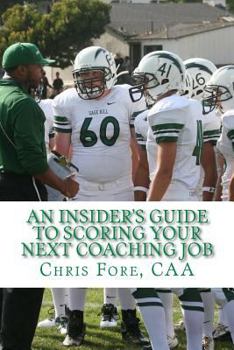 Paperback An Insider's Guide To Scoring Your Next Coaching Job Book