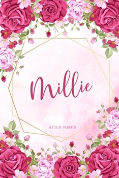 Millie Weekly Planner: Custom Name Personalized Personal | Appointment Undated | Business Planners | To Do List Organizer Logbook Keepsake | School Supplies | Watercolor Flower Gift