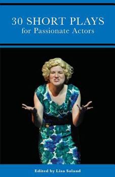 Paperback 30 Short Plays for Passionate Actors Book