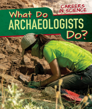 Paperback What Do Archaeologists Do? Book