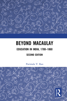 Beyond Macaulay: Education in India, 1780-1860