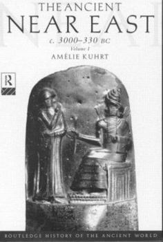 Paperback The Ancient Near East c. 3000-330 BC, Vol. 1 (Routledge History of the Ancient World) Book