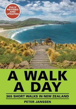 Paperback A Walk a Day: 365 Short Walks in New Zealand Book