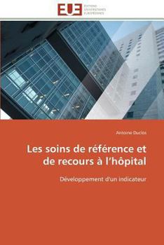 Paperback Les Soins de Référence Et de Recours À L Hôpital [French] Book