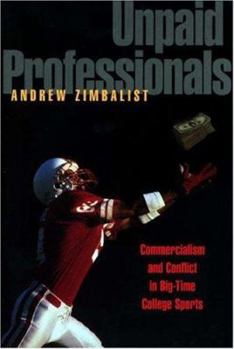 Paperback Unpaid Professionals: Commercialism and Conflict in Big-Time College Sports Book