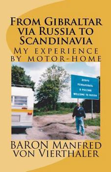 Paperback From Gibraltar via Russia to Scandinavia: My experience by motor-home Book