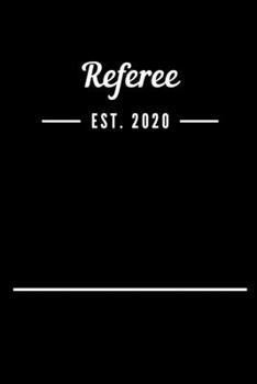 Referee EST. 2020: Blank Lined Notebook Journal