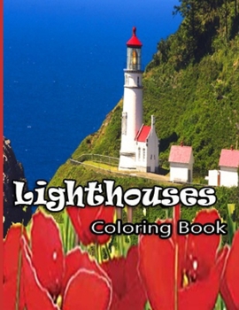 Paperback Lighthouse Coloring Book: Adult Coloring Book Featuring the Most Beautiful Lighthouses. Book