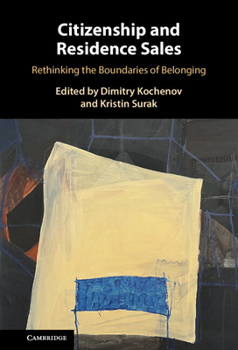 Hardcover Citizenship and Residence Sales: Rethinking the Boundaries of Belonging Book