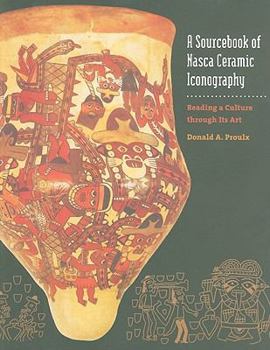 Paperback A Sourcebook of Nasca Ceramic Iconography: Reading a Culture Through Its Art Book