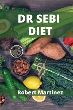 Paperback Dr Sebi Diet: How to Detoxify Your Body and Reverse Diabetes Book
