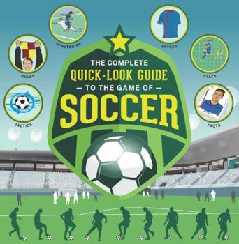 Paperback The Complete Quick-Look Guide to the Game of Soccer Book