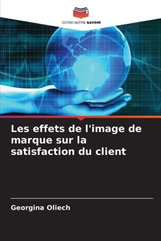 Paperback Les effets de l'image de marque sur la satisfaction du client [French] Book