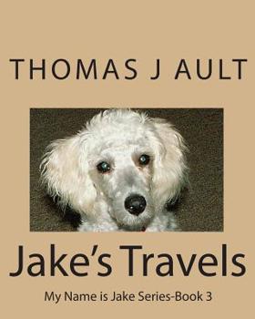 Paperback Jake' Travels: My Name is Jake Series Book