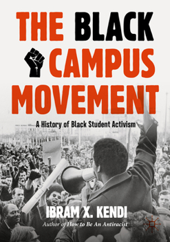 Paperback The Black Campus Movement: A History of Black Student Activism Book