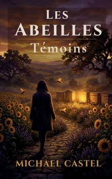 Les Abeilles Témoins (Les enquêtes de Lucie Sarrazin) (French Edition)