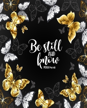 Paperback Be Still and Know: 2020 Planner and Prayer Journal with Beautiful Butterfly Cover and Inspirational Scripture Book