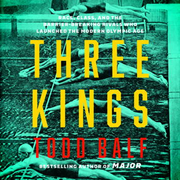 Audio CD Three Kings: Race, Class, and the Barrier-Breaking Rivals Who Launched the Modern Olympic Age Book