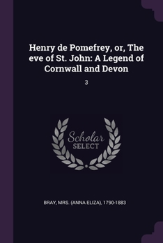 Paperback Henry de Pomefrey, or, The eve of St. John: A Legend of Cornwall and Devon: 3 Book