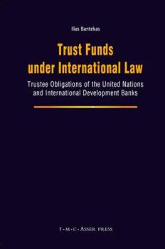 Hardcover Trust Funds Under International Law: Trustee Obligations of the United Nations and International Development Banks Book