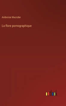 Hardcover La flore pornographique [French] Book