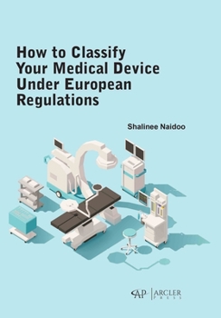 Hardcover How to Classify Your Medical Device Under European Regulations Book
