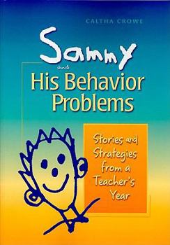 Paperback Sammy and His Behavior Problems: Stories and Strategies from a Teacher's Year Book