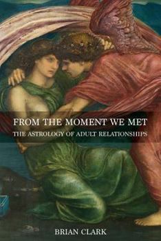 Paperback From the Moment We Met: The Astrology of Adult Relationships Book