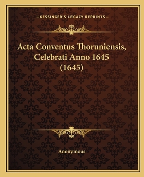 Paperback Acta Conventus Thoruniensis, Celebrati Anno 1645 (1645) [Latin] Book
