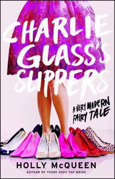 Paperback Charlie Glass's Slippers: A Very Modern Fairytale Book