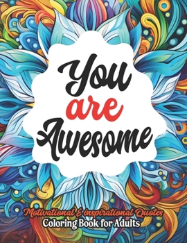 Paperback You are Awesome Coloring Book: Stress Relief: Large Print 8.5x11 Dive into Positivity & Peace Book