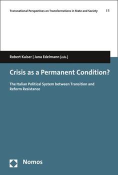 Paperback Crisis as a Permanent Condition?: The Italian Political System Between Transition and Reform Resistance Book